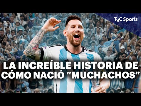 LA HISTORIA DE "MUCHACHOS" 🎵 EL HIMNO QUE ACOMPAÑÓ A LA SELECCIÓN ARGENTINA EN QATAR 2022 🔥