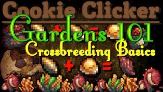 Cookie Clicker: Gardens 101 - Crossbreeding Basics
