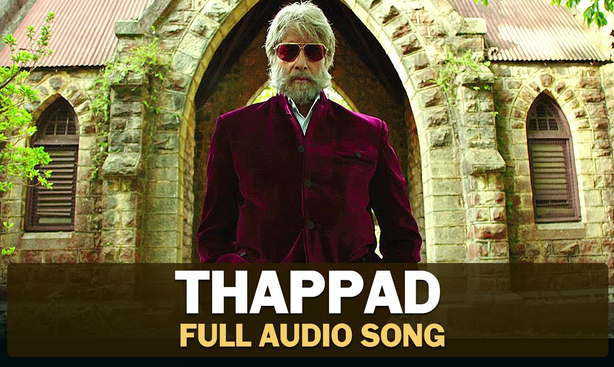 Thappad Lyrics  | Shamitabh | Amitabh Bachchan | Earl D’Souza | Ilayaraja