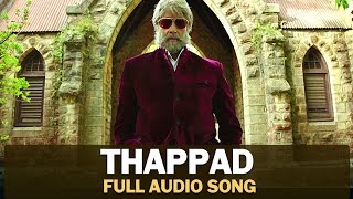 Thappad | Full Audio Song | Shamitabh