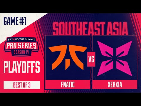 Fnatic vs XERXIA Game 1 - BTS Pro Series 14 SEA: Playoffs w/ Kips & hairy_freak