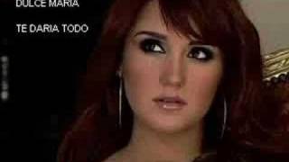 Dulce Maria  - te daria todo ( calidad cd )