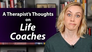 What Do I Think About Life Coaches?