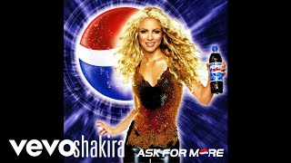 Shakira - Ask For More (2003 Pepsi Single - Audio)