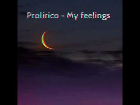 Prolirico - My feelings (ft Lil Uber)