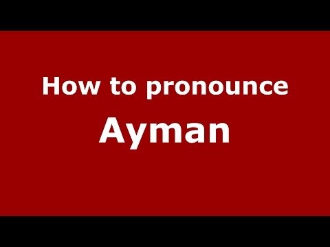 How to pronounce Ayman (Arabic/) - PronounceNames.com