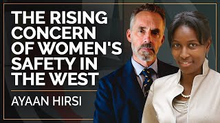 The Rising concern of Women's Safety In The West | Ayaan Hirsi Ali & Jordan B. Peterson
