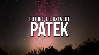 Future &amp; Lil Uzi Vert - Patek (Lyrics)