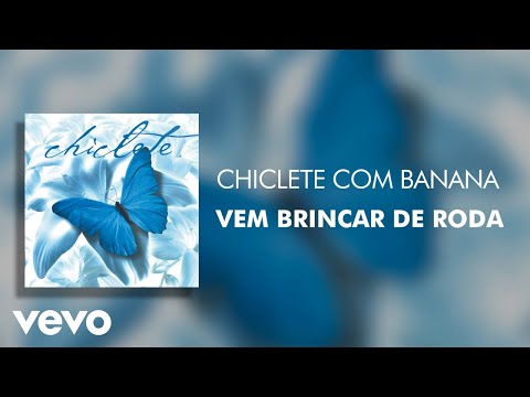 Vem Brincar de Roda - Chiclete Com Banana