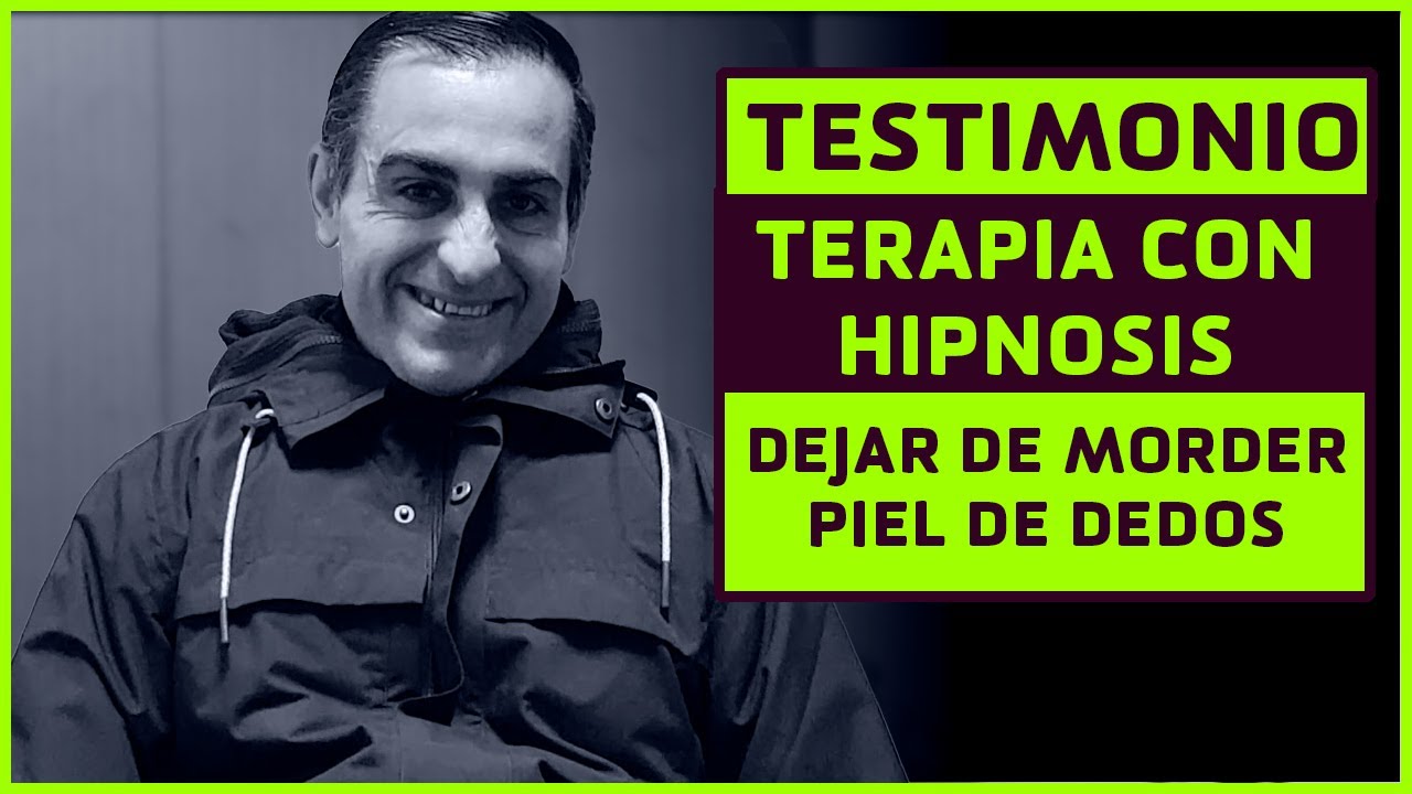 TESTIMONIO TERAPIA CON HIPNOSIS | ADIOS MORDERSE LA PIEL DE LOS DEDOS DE FORMA RAPIDA Y PARA SIEMPRE