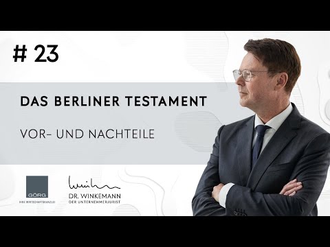 Der Unternehmerjurist #23 - Das Berliner Testament – besser als sein Ruf?