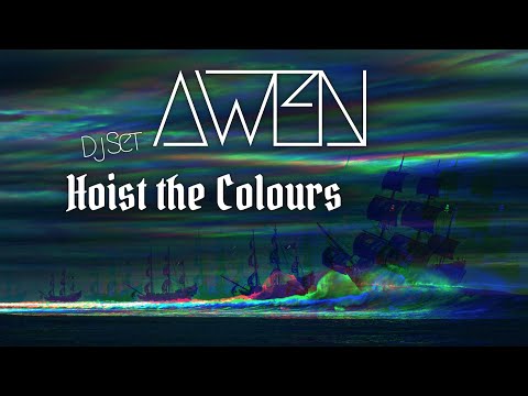 AWEN - Dj set Hoist the Colours