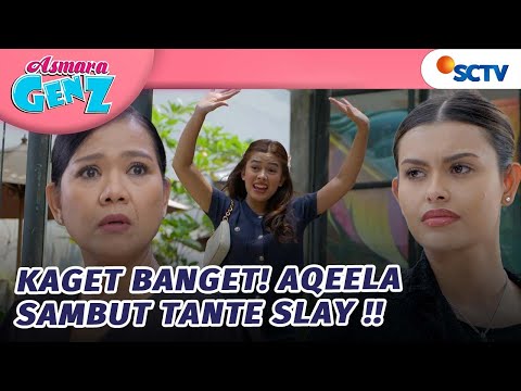 Reuni Keluarga! Tante Rita Shock Aqeela Bertemu Mama Slay | Asmara Gen Z Episode 399