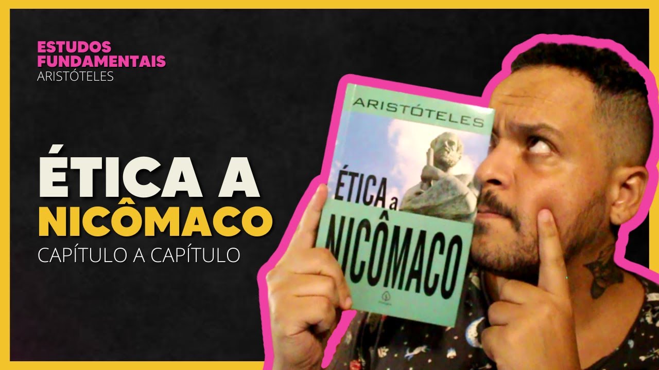 ÉTICA A NICÔMACO em detalhes, capítulo a capítulo | Vídeo completo