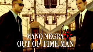 Mano Negra - Out Of Time Man (Official Music Video)