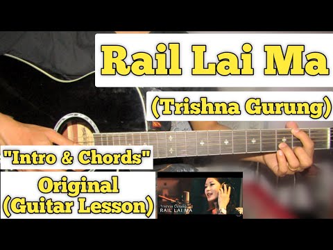 Rail Lai Ma Chadi - Trishna Gurung | Guitar Lesson | Intro & Chords | (With Tab)