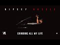 Nipsey Hussle - Grinding All My Life (432Hz)