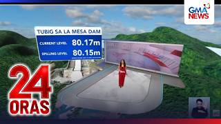 La Mesa Dam, nasa spilling level na; tubig sa ilan pang dam, tumaas sa nakalipas... | 24 Oras