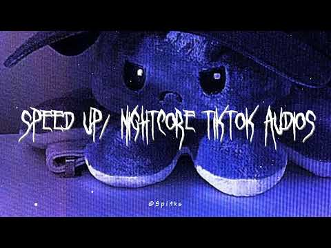 speed up/nightcore tiktok audios ♡ pt. 263