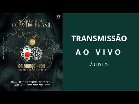 #TunaTV: TUNA LUSO X TOCANTINÓPOLIS (TRANSMISSÃO EM ÁUDIO)  COPA DO BRASIL