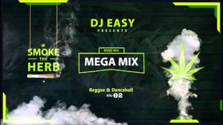 Smoke The Herb Mega Mix Best of Weed Songs Part 2 [Weed Smokers Reggae Dancehall] mix by Djeasy