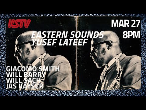 KSTV | March 27th - Eastern Sounds / Yusef Lateef | London Jazz Music