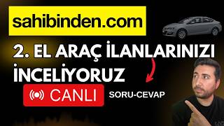 SAHİBİNDEN 2. EL ARAÇ İLANLARINIZI İNCELİYORUZ SORU-CEVAP #sahibinden