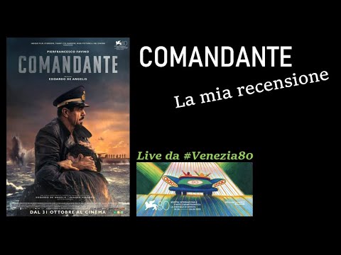 COMANDANTE (2023) di Edoardo De Angelis - La mia recensione live da #Venezia80