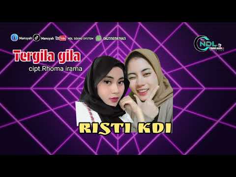 TERGILA GILA (RISTI.KDI) Live official music