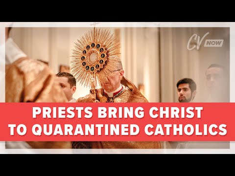 Priests Bring Christ to Quarantined Catholics