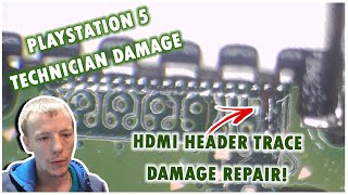 PlayStation 5 PS5 HDMI Header Damage - Prior Technician Repair Attempt Diagnosis And Repair