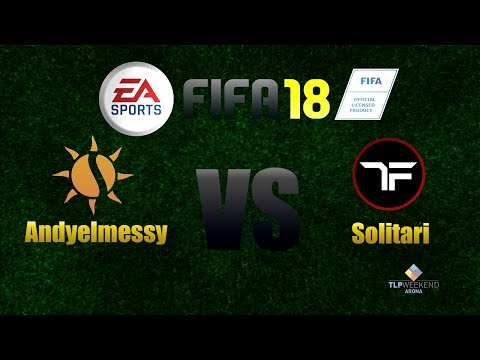 Gran Final Fifa 18 - Andyelmessy Vs Solitari - TLP Weekend Arona