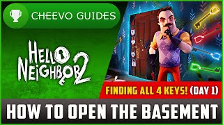 Hello Neighbor 2 - How to Open The Basement (Finding All 4 Keys!) *DAY 1 WALKTHROUGH*