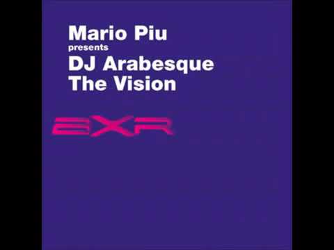 Mario Piu Presents: DJ Arabesque:  The Vision  ( Vision 1 Radio Mix )