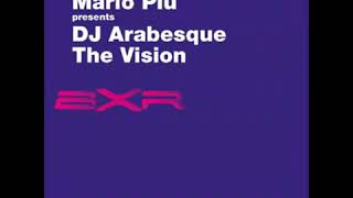 Mario Piu Presents: DJ Arabesque:  The Vision  ( Vision 1 Radio Mix )