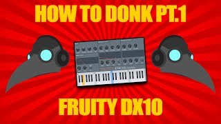Video thumbnail for How to Donk 1: Fruity DX10 by uamee2