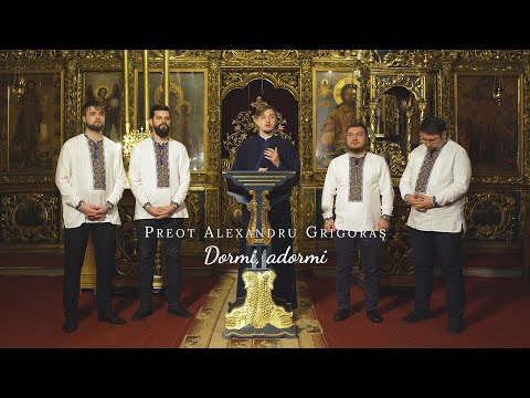 Preot Alexandru Grigoraș - „Dormi, adormi”