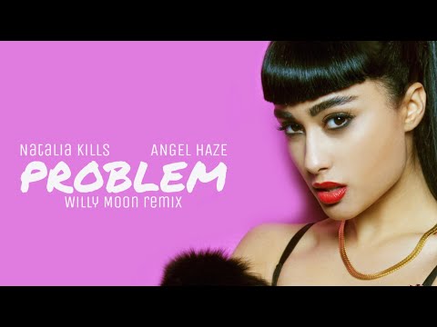Natalia Kills - Problem (feat. Angel Haze) | Willy Moon Remix