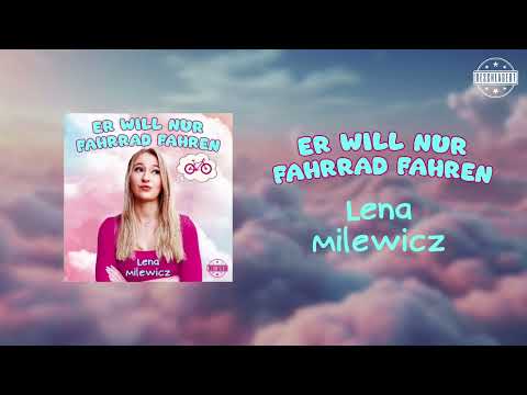 Er Will Nur Fahrrad Fahren - Lena Milewicz