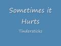 Tindersticks - Sometimes it Hurts