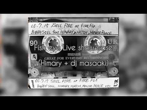 Fish eye Live show case(Himary + dj masaaki) 2000.7.15