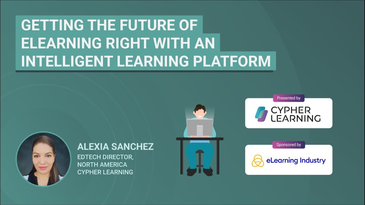 CYPHER LEARNING Webinar: Getting the Future of eLearning Right with an Intelligent Learning Platform