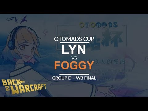 OTOMADS Cup - WB Final (Group D) - [N] Foggy vs. Lyn [O]