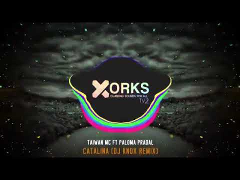 Taiwan MC ft Paloma Pradal - Catalina (Dj Knox Remix)