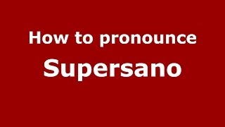 How to pronounce Supersano