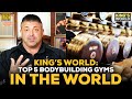 King Kamali Picks The Top 5 Bodybuilding Gyms In The World | King's World