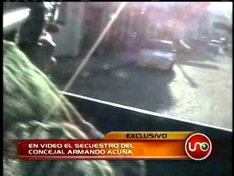 En video el secuestro del concejal Armando Acuña