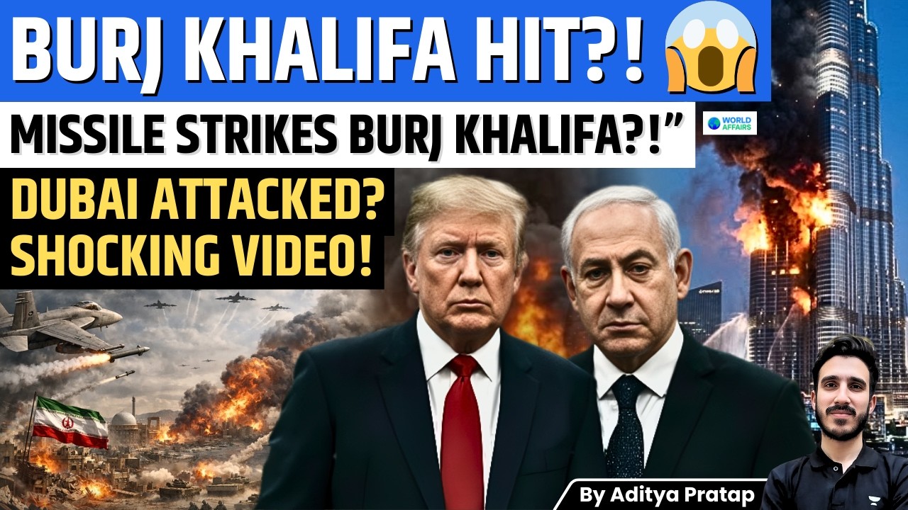 Shahed Drone Attack in Dubai: Burj Khalifa Hit by Iran Missile? Iran vs US & Israel