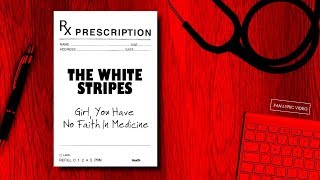 THE WHITE STRIPES - Girl, You Have No Faith In Medicine (fan lyric video)