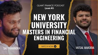 NYU Masters in Financial Engineering | Podcast with Vatsal Makodia